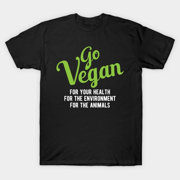 Vegetarian - Go vegan for your health for your environment for the animals T-Shirt by KC Happy Shop